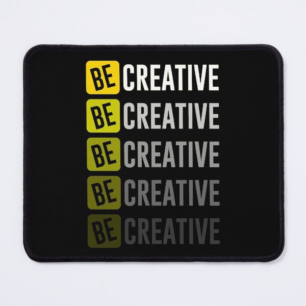 Item preview, Be Creative designed and sold by hatimelhag.