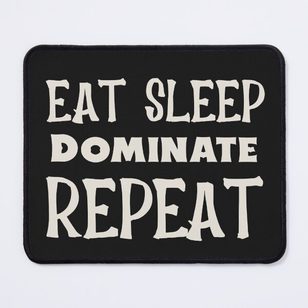 Item preview, Eat sleep dominate repeat designed and sold by laila7534.