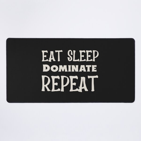 Item preview, Eat sleep dominate repeat designed and sold by laila7534.