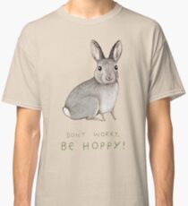 Don't Worry, Be Hoppy! Classic T-Shirt