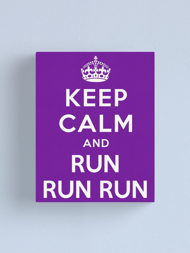 Thumbnail 1 of 3, Canvas Print, KEEP CALM AND RUN RUN RUN designed and sold by limitlezz.