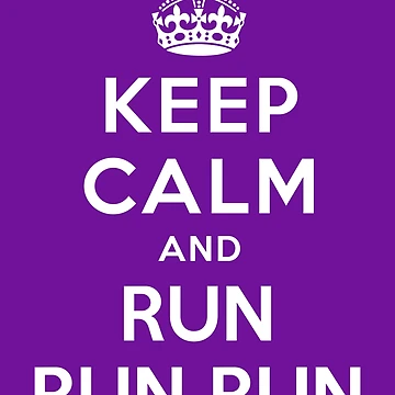 Artwork thumbnail, KEEP CALM AND RUN RUN RUN by limitlezz
