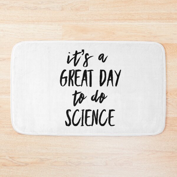 Item preview, It’s a great day to do science in black font on white background designed and sold by UncleStuScience.