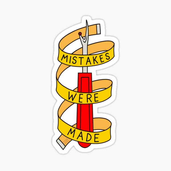 Mistakes Made Sticker