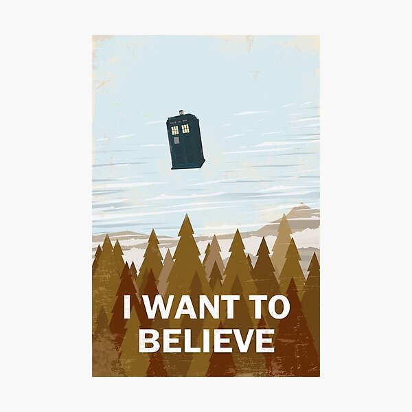 I Want To Believe Photographic Print