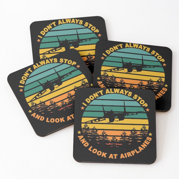 Item preview, I Don't Always Stop And Look At Airplanes. Present for aviation enthusiast. designed and sold by Kipcio.