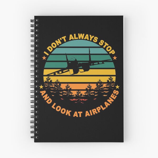 Item preview, I Don't Always Stop And Look At Airplanes. Present for aviation enthusiast. designed and sold by Kipcio.
