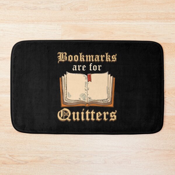 Item preview, BOOKMARKS ARE FOR QUITTERS FUNNY BOOK LOVER READING designed and sold by Iceberg382.