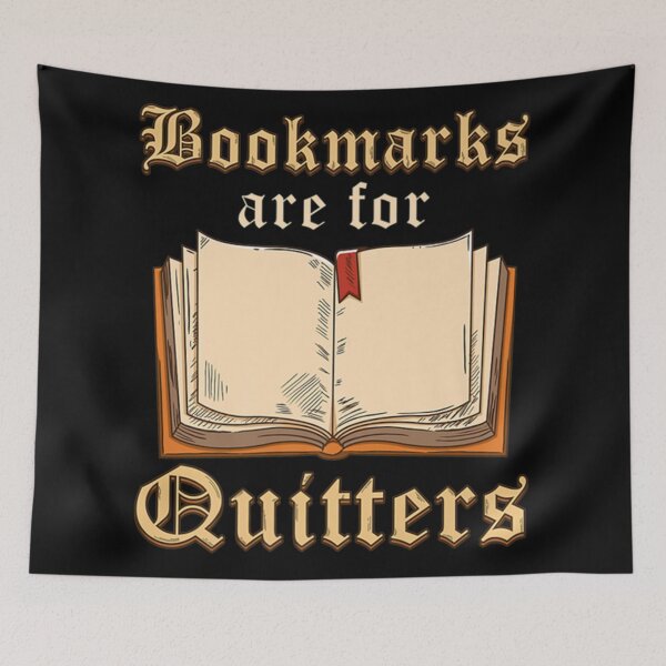 Item preview, BOOKMARKS ARE FOR QUITTERS FUNNY BOOK LOVER READING designed and sold by Iceberg382.