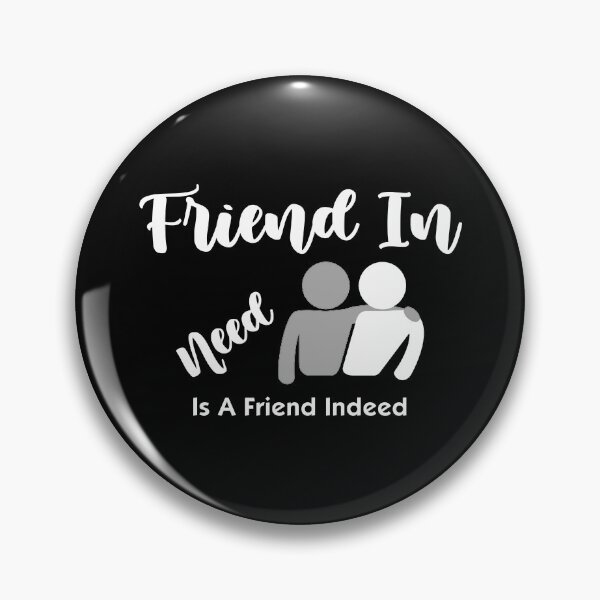 Item preview, Friend In Need Is Friend Indeed White designed and sold by ExplodingDeer.