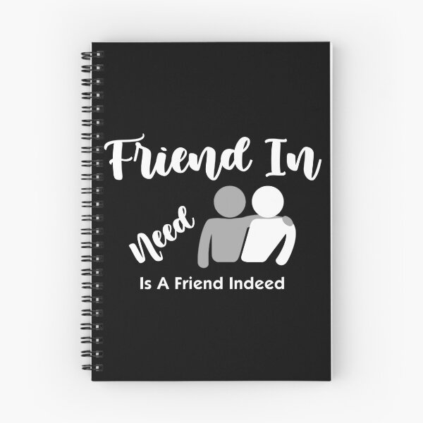 Item preview, Friend In Need Is Friend Indeed White designed and sold by ExplodingDeer.