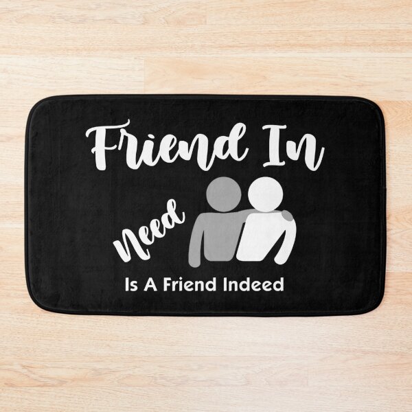 Item preview, Friend In Need Is Friend Indeed White designed and sold by ExplodingDeer.