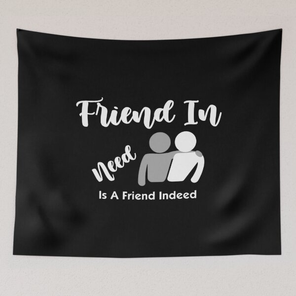 Item preview, Friend In Need Is Friend Indeed White designed and sold by ExplodingDeer.