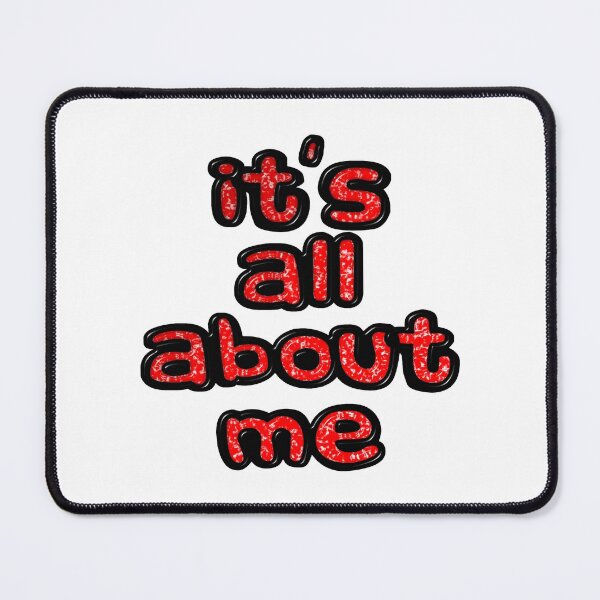 Item preview, It's All About Me designed and sold by MarkUK97.