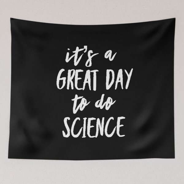 Item preview, It’s a great day to do science in white font on black background designed and sold by UncleStuScience.