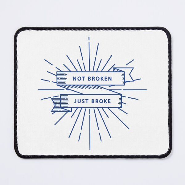 Item preview, NOT BROKEN JUST BROKE designed and sold by planDpromotions.