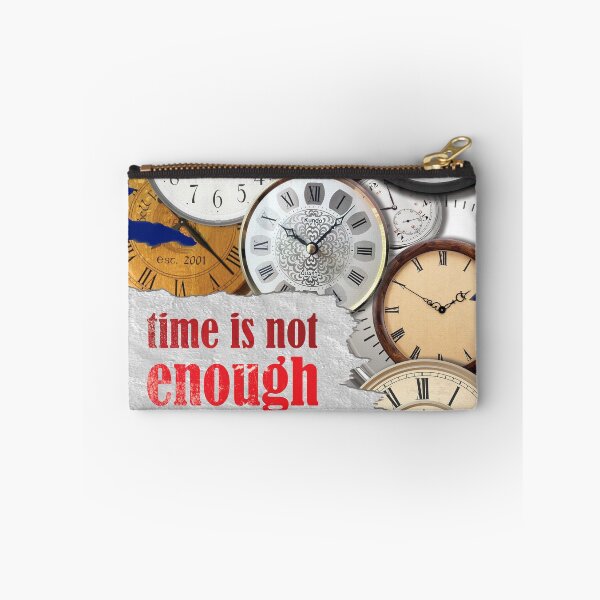 Item preview, Time Is Not Enough designed and sold by StoneBluePlanet.