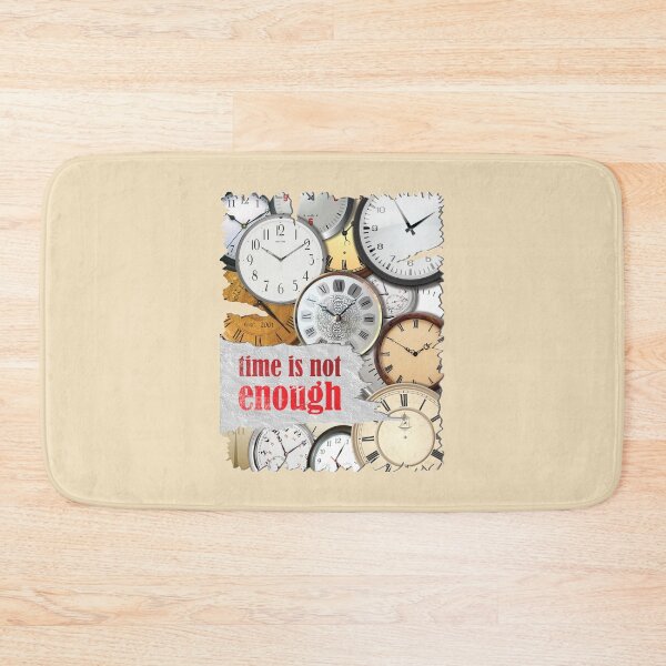 Item preview, Time Is Not Enough designed and sold by StoneBluePlanet.