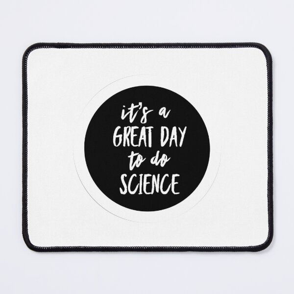 Item preview, It’s a great day to do science in black and white font on white background designed and sold by UncleStuScience.