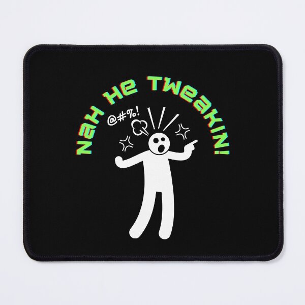 Item preview, Nah He Tweakin designed and sold by Imemewell.