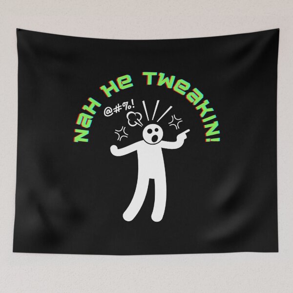 Item preview, Nah He Tweakin designed and sold by Imemewell.