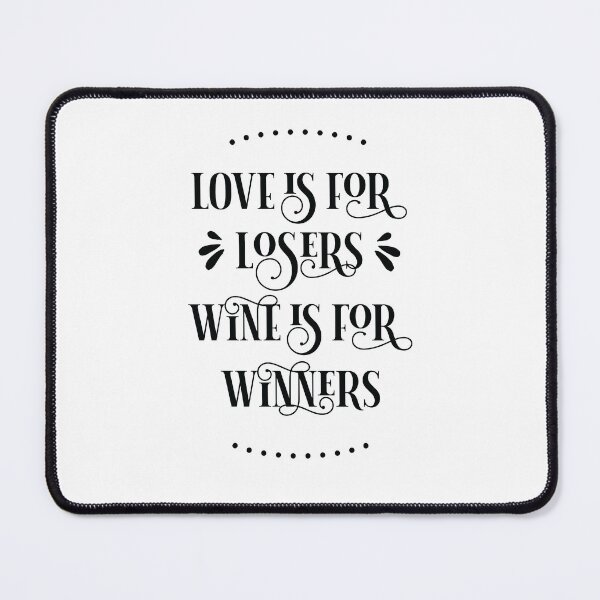 Item preview, LOVE LOSERS WINE WINNERS designed and sold by planDpromotions.