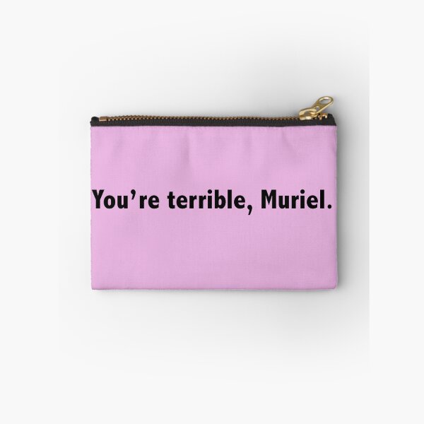Item preview, You're terrible, Muriel. designed and sold by Melbournator.