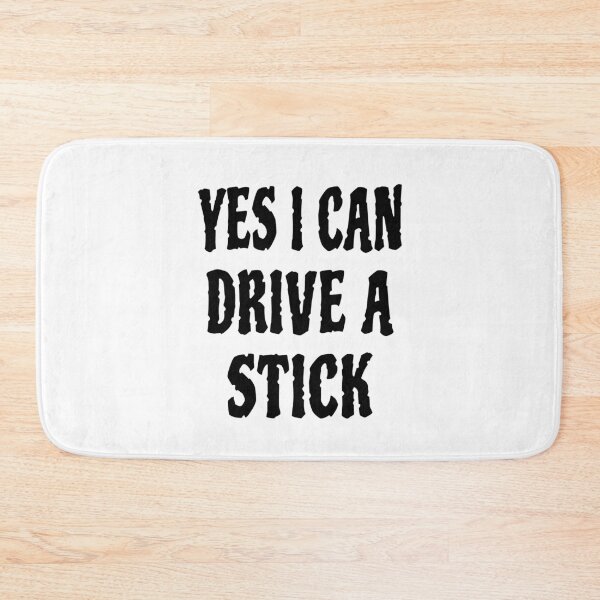 Item preview, Yes I can drive a stick designed and sold by AnveeBubbles.