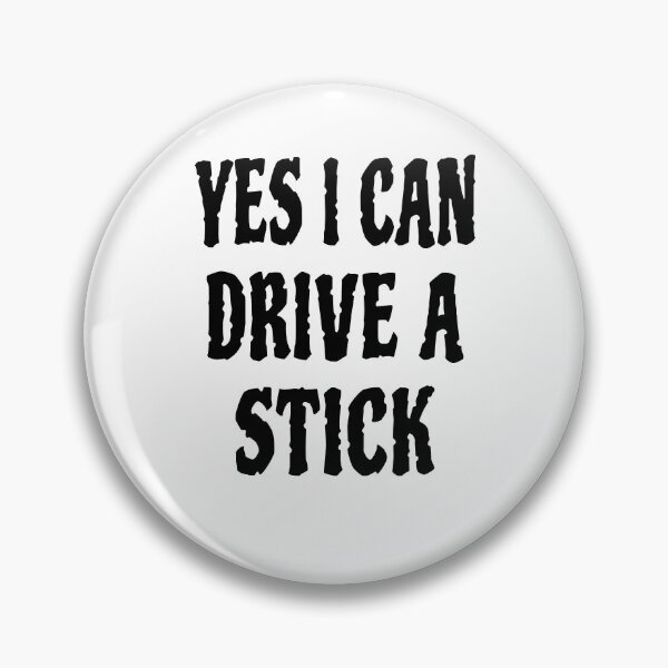 Item preview, Yes I can drive a stick designed and sold by AnveeBubbles.