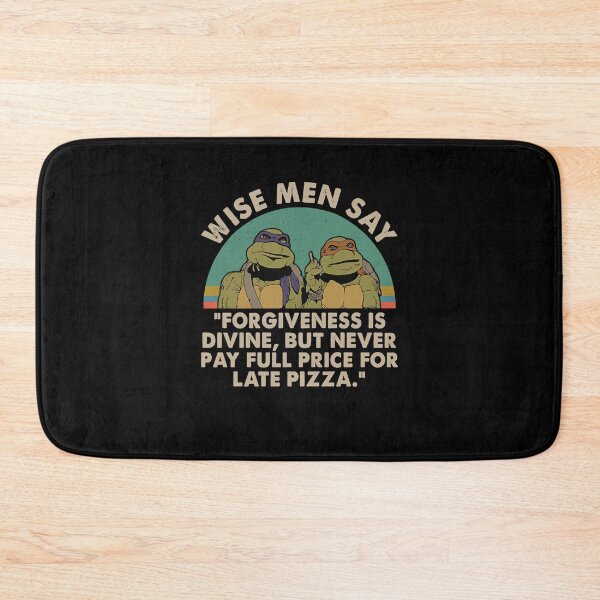 Item preview, Ninja Turtles Wise Men Say Forgiveness Is Devine But Never Pay Full Price designed and sold by DANIELLE DAVIS.