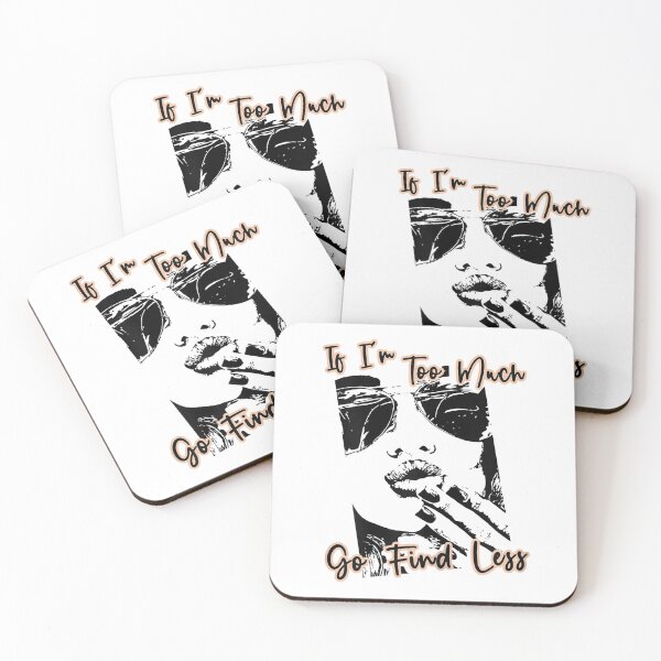 Item preview, If I'm Too Much Go Find Less Quote  designed and sold by JethroShop.