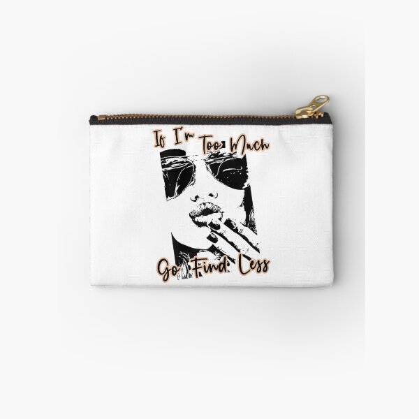 Item preview, If I'm Too Much Go Find Less Quote  designed and sold by JethroShop.