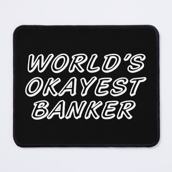 Item preview, WORLD'S OKAYEST BANKER designed and sold by T-shirtgallery.