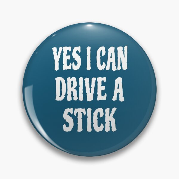 Item preview, Yes I can drive a stick designed and sold by AnveeBubbles.