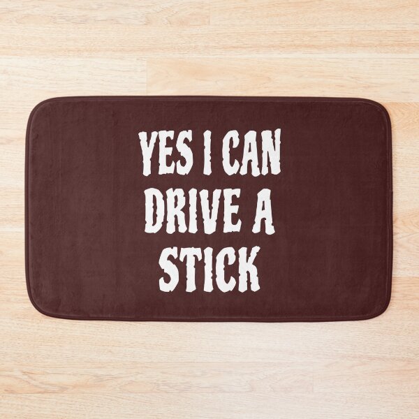Item preview, Yes I can drive a stick designed and sold by AnveeBubbles.