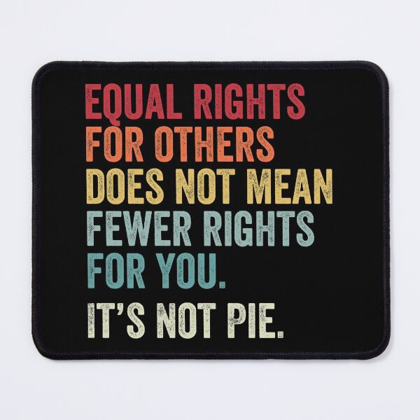 Item preview, EQUALITY | equal rights for others does not mean fewer rights for you it's not pie designed and sold by MagicBoutique.