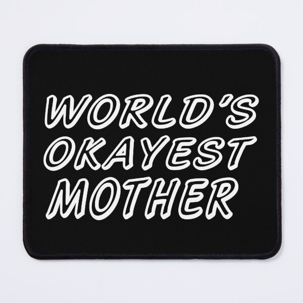 Item preview, WORLD'S OKAYEST MOTHER designed and sold by T-shirtgallery.