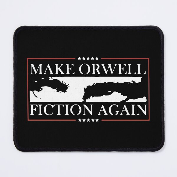 Item preview, Make Orwell Fiction Again designed and sold by RebuiltMath.
