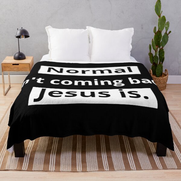 Item preview, Normal isn't coming back. Jesus is. designed and sold by Just Christianity.
