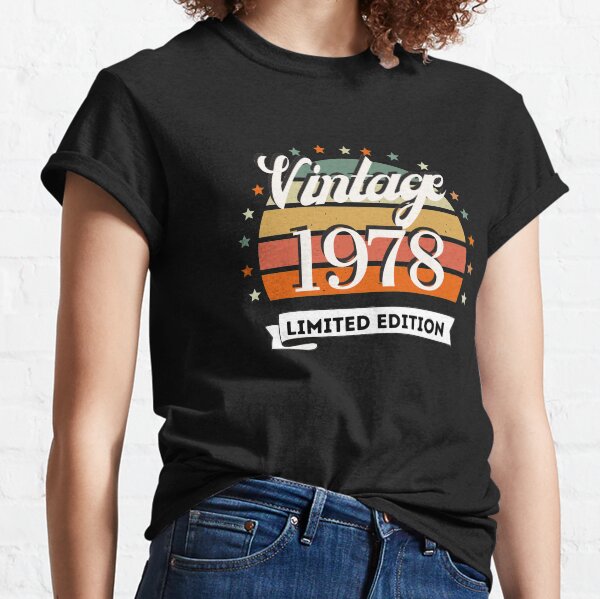 1978 Limited Edition T-Shirt Birthday Year Born T Shirt Born in Year Tee 1978 Limited Edition T-Shirt Birthday Year Born T Shirt Born in Year Tee