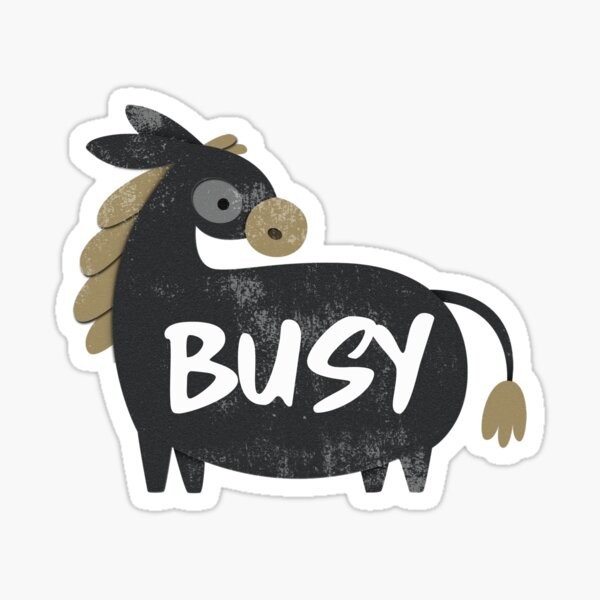 "Busy donkey cartoon distressed motivated" Sticker for Sale by