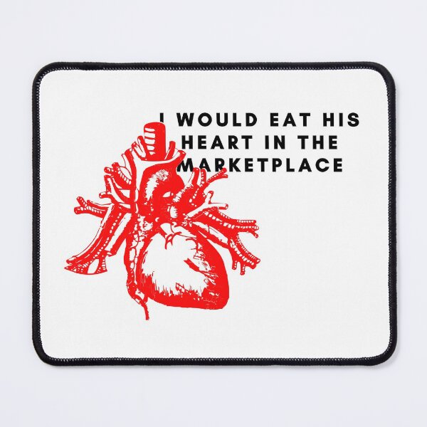 Item preview, I Would Eat His Heart in the Market Place | Beatrice Quote Shakespeare designed and sold by AthenianGarb.