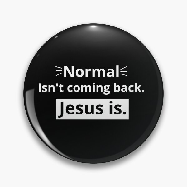 Item preview, Normal isn't coming back. Jesus is. designed and sold by Just Christianity.