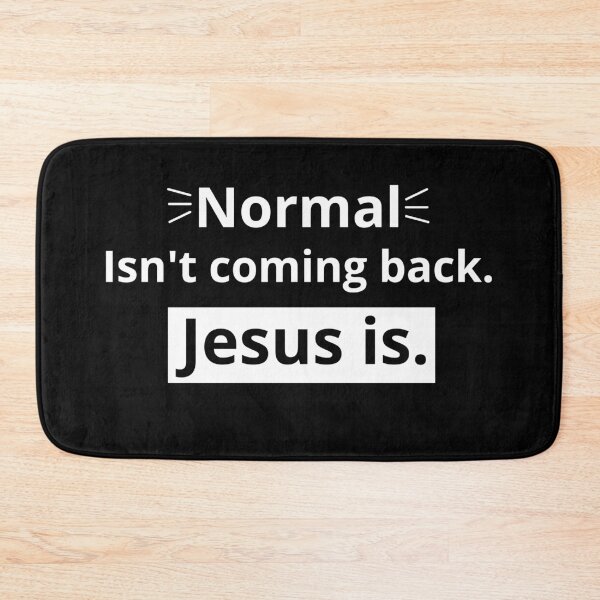 Item preview, Normal isn't coming back. Jesus is. designed and sold by Just Christianity.