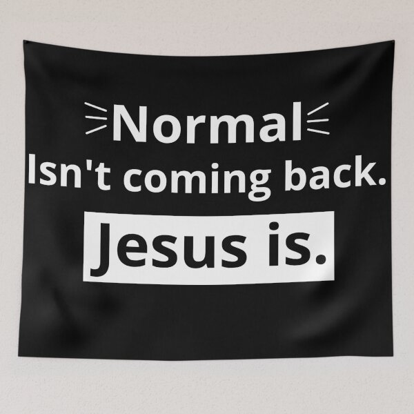 Item preview, Normal isn't coming back. Jesus is. designed and sold by Just Christianity.