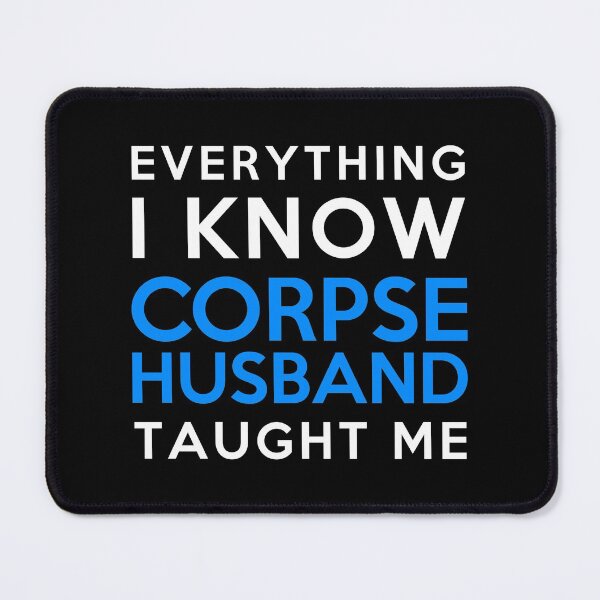 Item preview, Everything i know - Corpse Husband designed and sold by 2Girls1Shirt.