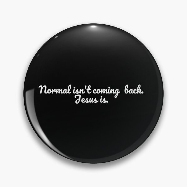 Item preview, Normal isn't coming back. Jesus is. designed and sold by Just Christianity.