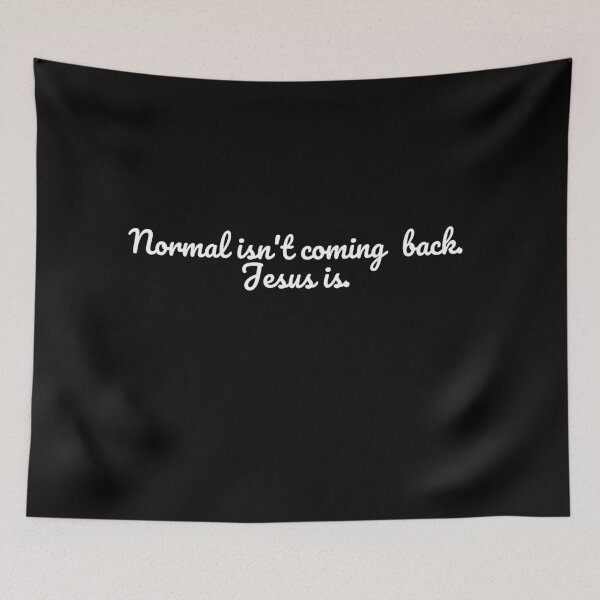 Item preview, Normal isn't coming back. Jesus is. designed and sold by Just Christianity.