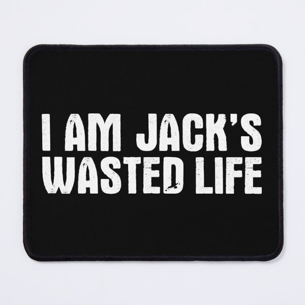 Item preview, I am Jack's Wasted Life designed and sold by SimplyNewDesign.