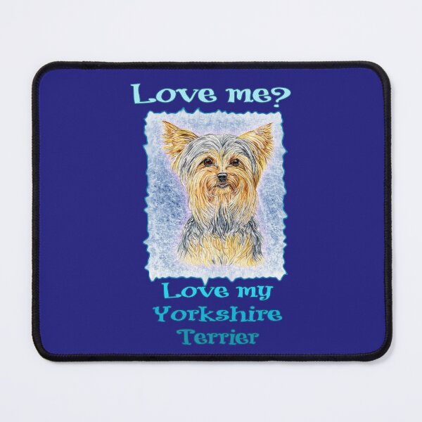Item preview, Love Me Love My Yorkshire Terrier designed and sold by didielicious.